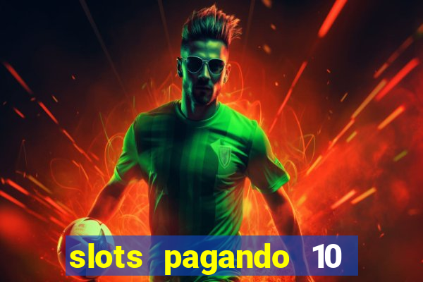 slots pagando 10 no cadastro facebook